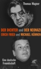 Der Dichter und der Neonazi : Erich Fried und Michael Kuhnen - eine deutsche Freundschaft - eBook