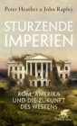 Sturzende Imperien : Rom, Amerika und die Zukunft des Westens - eBook