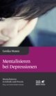 Mentalisieren bei Depressionen (Mentalisieren in Klinik und Praxis, Bd. 2) : Reihe Mentalisieren in Klinik und Praxis - eBook