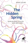 The Hidden Spring : Warum wir fuhlen, was wir sind - eBook