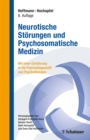Neurotische Storungen und Psychosomatische Medizin : Mit einer Einfuhrung in Psychodiagnostik und Psychotherapie - eBook