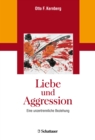 Liebe und Aggression : Eine unzertrennliche Beziehung - eBook