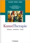 KunstTherapie : Kunstlerisches Handeln - Wirkung - Handwerk - eBook