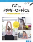 Fit im Home-Office : Mehr Bewegung im Alltag, rundum gesunder und entspannter arbeiten - eBook
