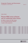 Pharma M&A versus alliances and its underlying value drivers : Are M&A or alliances the right therapy for an ailing pharmaceutical industry?- A capital market perspective - Book