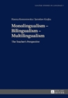 Monolingualism - Bilingualism - Multilingualism : The Teacher's Perspective - eBook