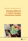 Managing «Difference» in Eastern-European Transnational Families - eBook
