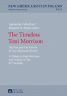 The Timeless Toni Morrison : The Past and The Present in Toni Morrison's Fiction. A Tribute to Toni Morrison on Occasion of Her 85th Birthday - eBook