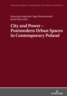 City and Power - Postmodern Urban Spaces in Contemporary Poland - eBook