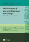 Medienlinguistik und interdisziplinaere Forschung I : Textsortenfragen im medialen Umfeld - eBook