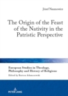 The Origin of the Feast of the Nativity in the Patristic Perspective - eBook