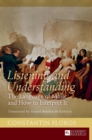 Listening and Understanding : The Language of Music and How to Interpret It. Translated by Ernest Bernhardt-Kabisch - Book