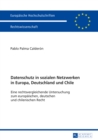 Datenschutz in sozialen Netzwerken in Europa, Deutschland und Chile : Eine rechtsvergleichende Untersuchung zum europaeischen, deutschen und chilenischen Recht - eBook