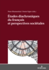 Etudes diachroniques du francais et perspectives societales - eBook