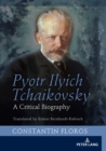 Pyotr Ilyich Tchaikovsky : A Critical Biography - eBook