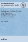 Die Rolle Des Ein-Platz-Prinzips in Der Autonomie Der Sportfachverbaende : Eine Untersuchung Der Exklusiven Organisationsstrukturen Im Sport - Book
