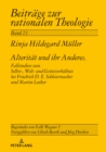 Alteritaet und ihr Anderes : Fallstudien zum Selbst-, Welt- und Gottesverhaeltnis bei Friedrich D. E. Schleiermacher und Martin Luther - eBook