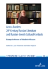 Across Borders: Essays in 20th Century Russian Literature and Russian-Jewish Cultural Contacts. In Honor of Vladimir Khazan - eBook