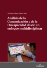 Analisis de la Comunicacion y de la Discapacidad desde un enfoque multidisciplinar - eBook