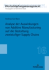 Analyse der Auswirkungen von Additive Manufacturing auf die Gestaltung zweistufiger Supply Chains - eBook