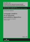 Lenguaje creativo en el discurso periodistico deportivo : Estudio contrastivo en espanol, frances e ingles - eBook