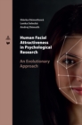Human Facial Attractiveness in Psychological Research : An Evolutionary Approach - eBook