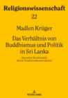 Das Verhaeltnis von Buddhismus und Politik in Sri Lanka : Narrative Kontinuitaet durch Traditionskonstruktion - eBook