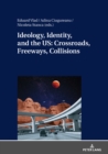 Ideology, Identity, and the US: Crossroads, Freeways, Collisions - eBook