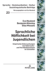 Sprachliche Hoeflichkeit bei Jugendlichen : Empirische Untersuchungen von Gebrauchs- und Verstaendnisweisen im Schulalter - eBook