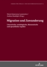 Migration und Zuwanderung : Literarische, soziologische, oekonomische und sprachliche Aspekte - eBook