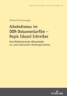 Alkoholismus im DDR-Dokumentarfilm - Regie Eduard Schreiber : Eine filmhistorische Mikrostudie zur (ost-)deutschen Mediengeschichte - eBook