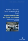 Cinema de migracao em lingua portuguesa : Espaco, movimento e travessia de fronteiras - eBook