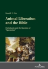 Animal Liberation and the Bible : Christianity and the Question of "Speciesism" - eBook