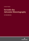 Seventh-day Adventist Historiography : An Introduction - eBook