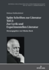 Spaete Schriften zur Literatur. Teil 2: Zur Lyrik und Experimentellen Literatur : Herausgegeben von Nikolas Buck - eBook