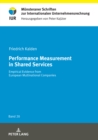 Performance Measurement in Shared Services : Empirical Evidence from European Multinational Companies - eBook