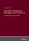 Lukanische Theologie der Ehelosigkeit nach Lk 20,34-36 : Ein Vergleich mit 1 Kor 7 und Mt 19 - eBook