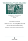 Kirchenkunst des 19. Jahrhunderts in der Erzdioezese Salzburg : Erhaltenes, Verschwundenes und Wiedererstandenes - eBook