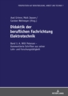 Didaktik der beruflichen Fachrichtung Elektrotechnik : Band 1: A. Willi Petersen - Kommentierte Schriften aus seiner Lehr- und Forschungstaetigkeit - eBook