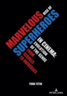 Marvelous Rise of Superheroes in Cinema : Evolution of the Genre from Sequels to Universes - eBook