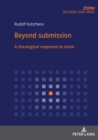 Beyond submission : A theological response to Islam - eBook