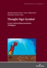Thought-Sign-Symbol : Cross-Cultural Representations of Religion - eBook