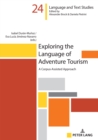 Exploring the Language of Adventure Tourism : A Corpus-Assisted Approach - eBook