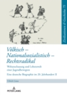 Voelkisch - Nationalsozialistisch - Rechtsradikal : Das Leben der Hildegard Friese - Teil 2 - eBook