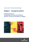 Belgien - anregend anders : Fachwissenschaft und Fachdidaktik untersuchen die Vielfalt der Sprachen, Literaturen und Kulturen in Belgien - eBook