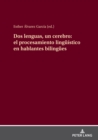 Dos lenguas, un cerebro: el procesamiento lingueistico en hablantes bilinguees - eBook
