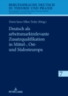 Deutsch als arbeitsmarktrelevante Zusatzqualifikation in Mittel-, Ost- und Suedosteuropa - eBook