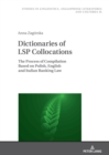 Dictionaries of LSP Collocations : The Process of Compilation Based on Polish, English and Italian Banking Law - eBook