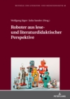 Roboter aus lese- und literaturdidaktischer Perspektive - eBook