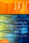 Jazzklubs und Jazzmusiker in Thueringen 1959-1989 : Eigensinn, Aneignung und die Praktiken sozialistischer Kulturpolitik - eBook